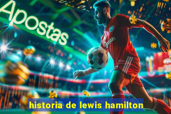 historia de lewis hamilton